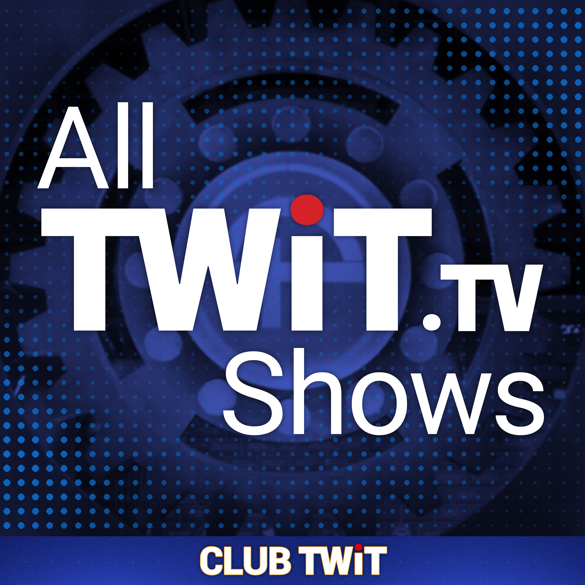 All TWiT.tv Shows (Audio - Club TWiT) — Private to Jeffrey Fillian